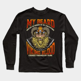 My Beard Grows In Honor Of My Ancestors Viking Blood Long Sleeve T-Shirt